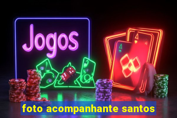 foto acompanhante santos